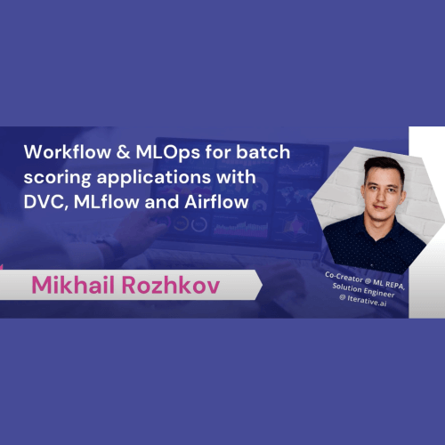 Workflow & MLOps for Batch Scoring Applications with DVC, MLflow and Airflow